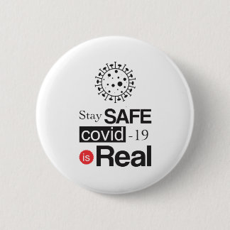 Stay safe covid-19 is real 6 cm round badge