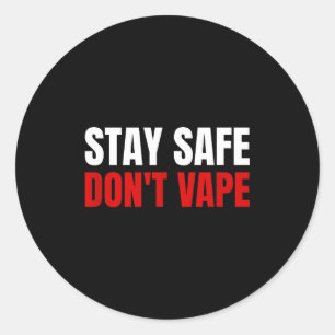 Stay Safe Don't Vape Anti-vang  Classic Round Sticker