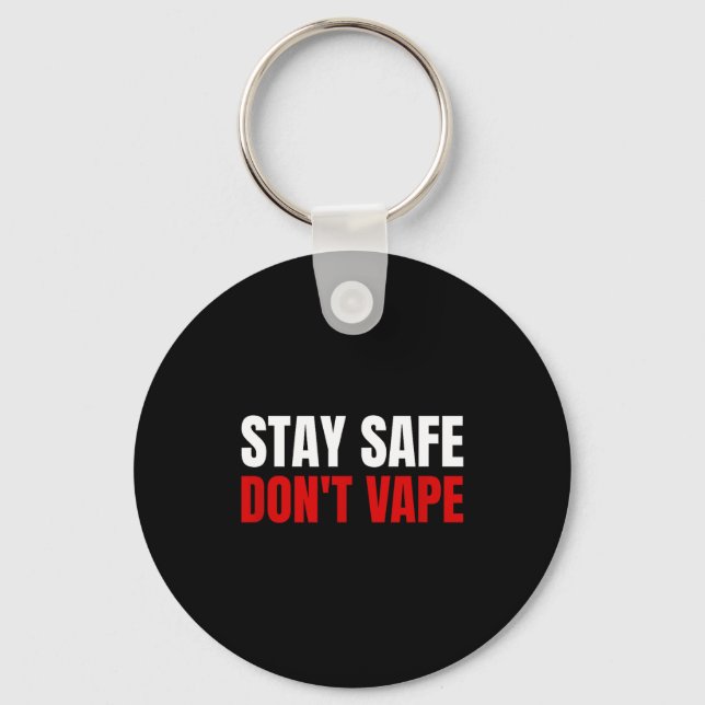 Stay Safe Don't Vape Anti-vang  Key Ring (Front)