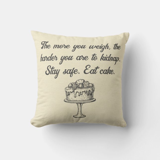 Stay Safe Eat Cake Funny Meme Cushion (Front)