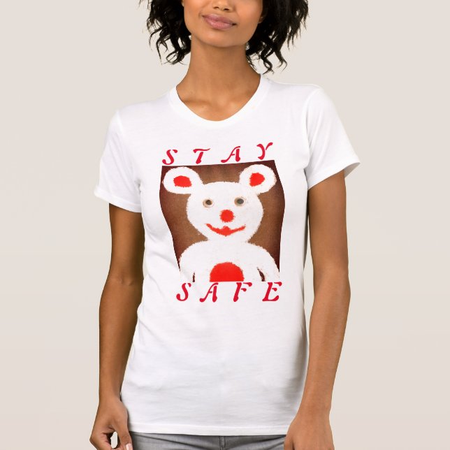 Stay Safe! Have a Nice Day and a Better Night T-Shirt (Front)