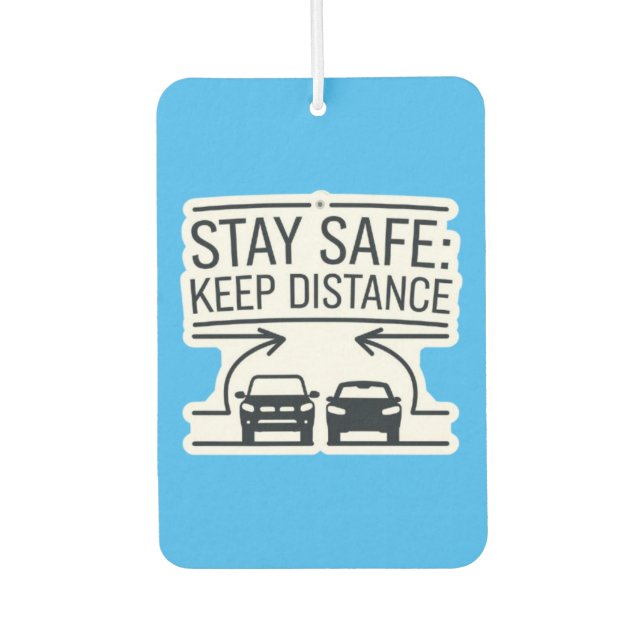 "Stay Safe: Keep Distance" Safety Reminder Car Air Freshener (Front)