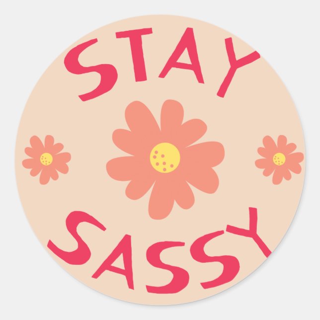 Stay Sassy Classic Round Sticker (Front)