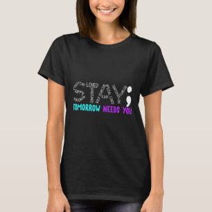 Stay Semicolon Suicide Prevention Awareness Mental T-Shirt