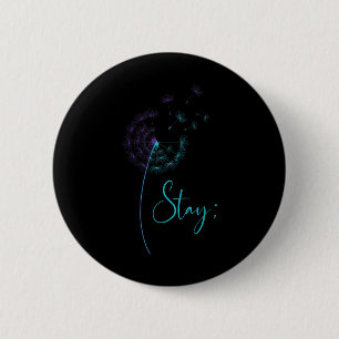 Stay Semicolon Teal & Purple Dandelion Suicide 6 Cm Round Badge