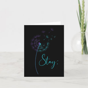 Stay Semicolon Teal & Purple Dandelion Suicide Card