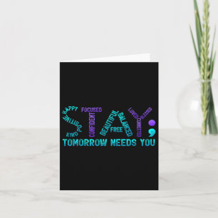 Stay Semicolon Tomorrow Needs You Suicide Preventi Card