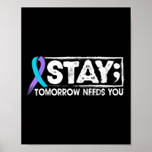 Stay Semicolon Tomorrow Needs You Suicide Preventi Poster