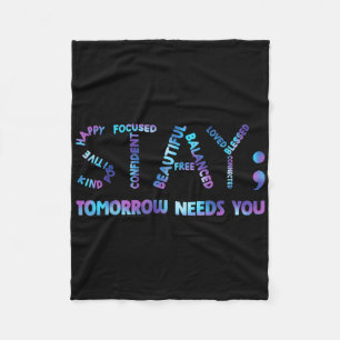 Stay Semicolon Tomorrow With U Suicide Prevention Fleece Blanket