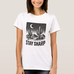 Stay Sharp Desert Night Scene T-Shirt