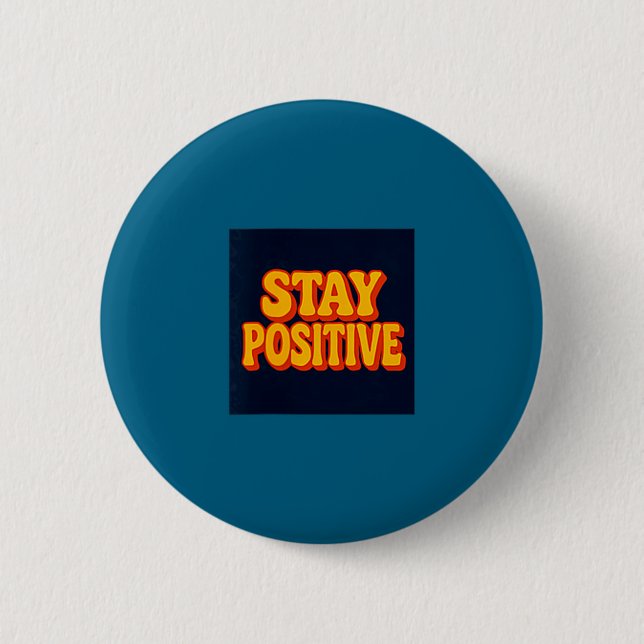 Stay Sitive Motivational Retro Tygraphy  6 Cm Round Badge (Front)