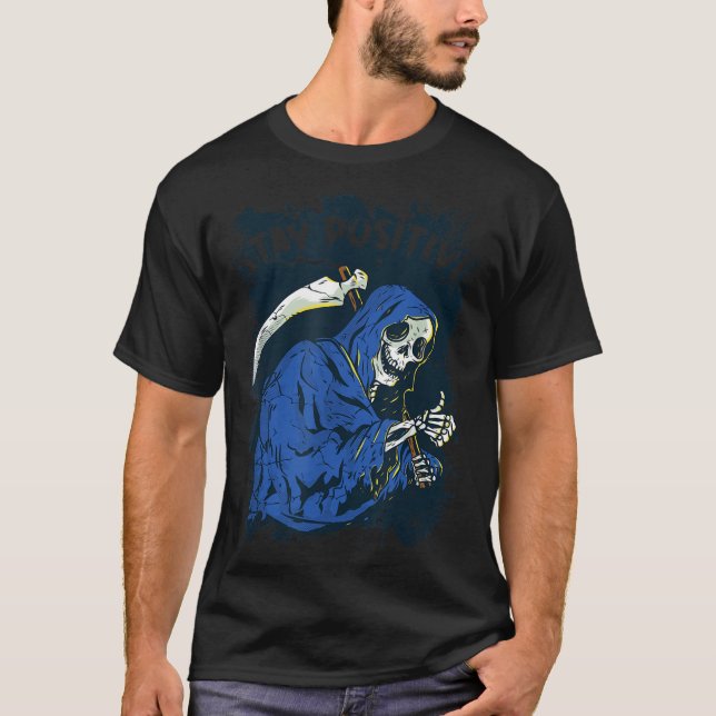 Stay Sitive Skeleton Halloween Grim Reaper Motivat T-Shirt (Front)