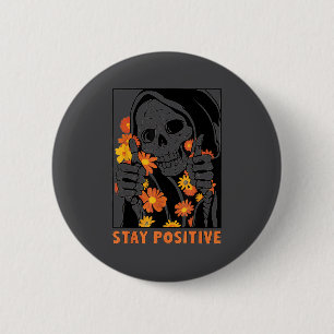 Stay Sitive Skeleton Halloween Motivational Funny 6 Cm Round Badge