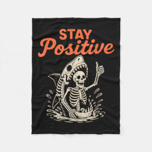 Stay Sitive Skeleton Shark Funny Halloween Funny Fleece Blanket
