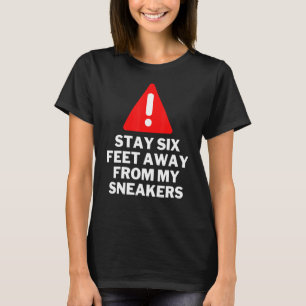 Stay Six Feet Away From My Sneakers Sneaker