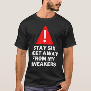 Stay Six Feet Away From My Sneakers Sneaker