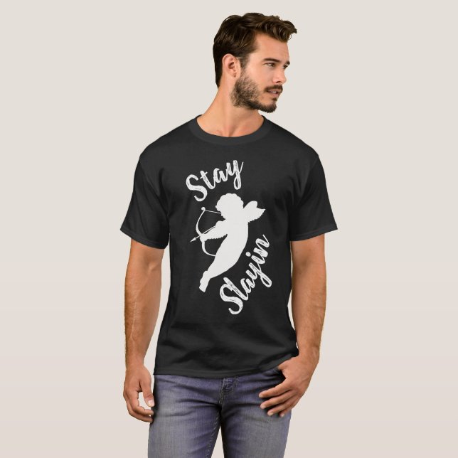 stay slaying funny cupid valentines day shirt (Front Full)