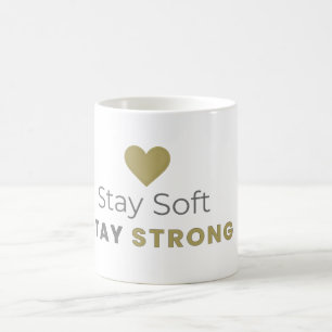 Stay Soft Stay Strong Minimal Motivational Mug