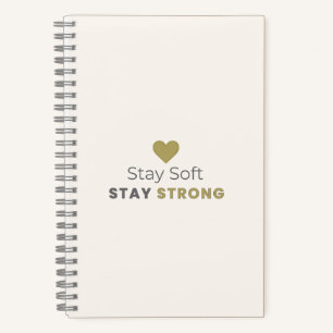 Stay Soft Stay Strong Minimal Motivational Noteboo Notebook