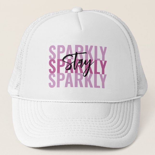 Stay Sparkly Trucker Hat (Front)