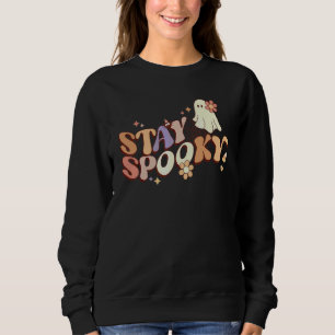 Stay Spooky Cute Creepy Ghost Flower Halloween 1 Sweatshirt