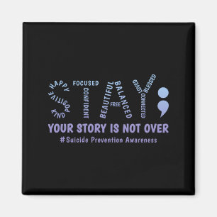 Stay Story Is Not Over Mental Health Suicide Magnet