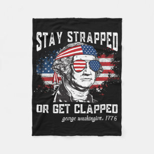 Stay Strapped Or Get Clapped  Fleece Blanket