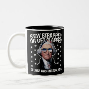 Stay Strapped Or Get Clapped George Washington Two-Tone Coffee Mug
