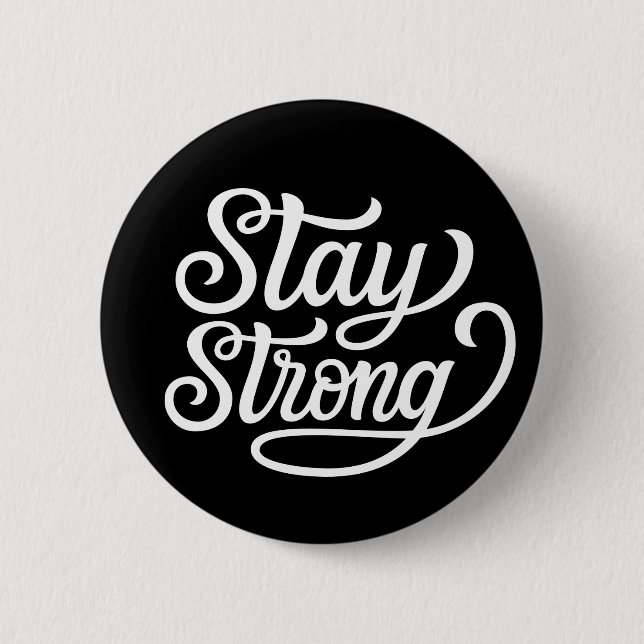 Stay Strong 6 Cm Round Badge (Front)