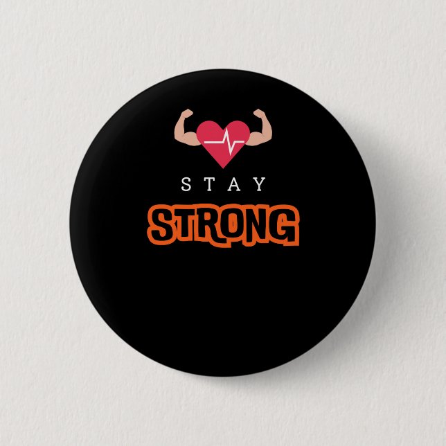 Stay Strong 6 Cm Round Badge (Front)
