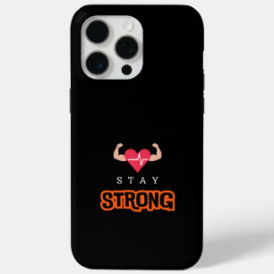 Stay Strong iPhone 15 Pro Max Case