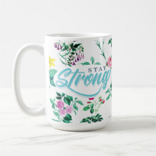 Stay Strong Floral Coffee Mug