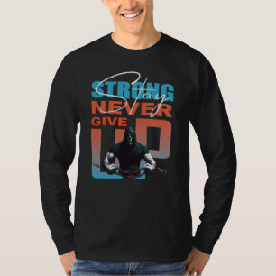 Stay Strong Never Give Up Mens T-Shirt