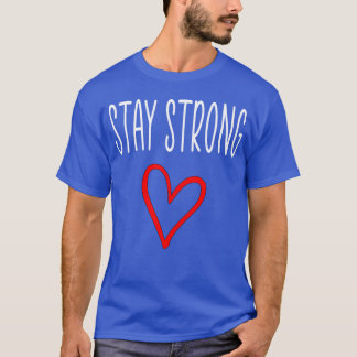 stay strong quote heart red family T-Shirt