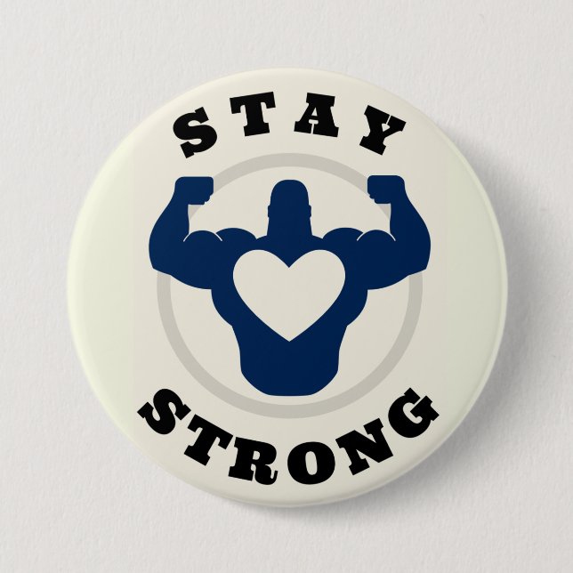 Stay Strong Round Button, Large, 3 Inch 7.5 Cm Round Badge (Front)