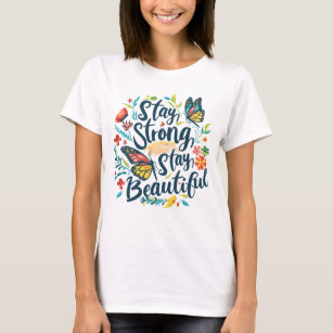 Stay Strong, Stay Beautiful: Butterfly Blossoms T-Shirt