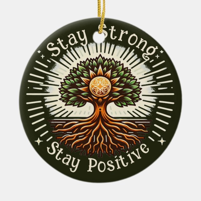 Stay Strong, Stay Positive Ceramic Ornament (Front)