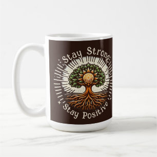 Stay Strong, Stay Positive Coffee Mug