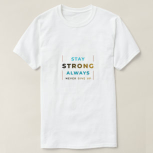 Stay Strong T-Shi T-Shirt