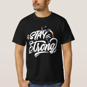 Stay Strong T-Shirt