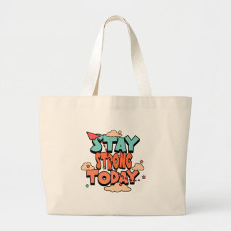 Stay Strong Today Large Tote Bag