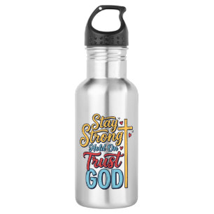 Stay Strong Trust God Christian Cross Shirt Design 532 Ml Water Bottle
