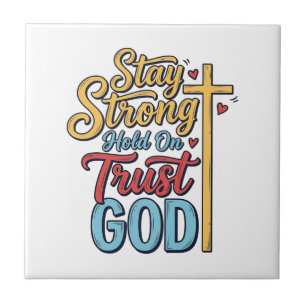 Stay Strong Trust God Christian Cross Shirt Design Ceramic Tile
