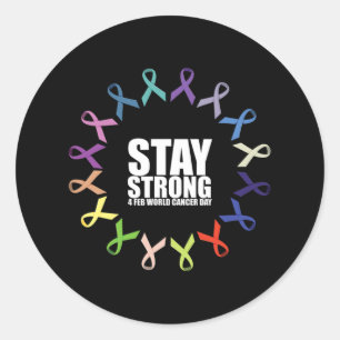 Stay Strong World Cancer Day Classic Round Sticker