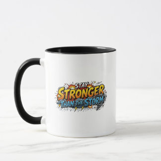 Stay Stronger Than The Storm Comic Book Hero Quote Mug