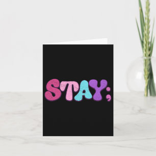 Stay Suicide Prevention Awareness Mental Health I  Card