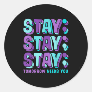 Stay Suicide Prevention Awareness Mental Health Su Classic Round Sticker