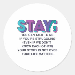 Stay Suicide Prevention Awareness Mental Health Su Classic Round Sticker