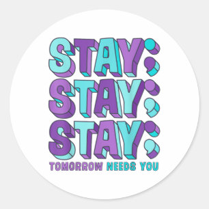 Stay Suicide Prevention Awareness Mental Health Su Classic Round Sticker