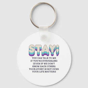 Stay Suicide Prevention Awareness Mental Health Su Key Ring